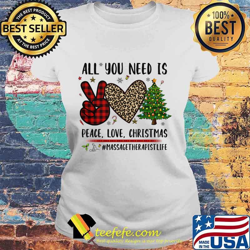 All You Need Is Peace Love Christmas Massage Therapist Life Heart Leopard Plaid Shirt Laides tee All You Need Is Peace Love Christmas Massage Therapist Life Heart Leopard Plaid Shirt Laides tee
