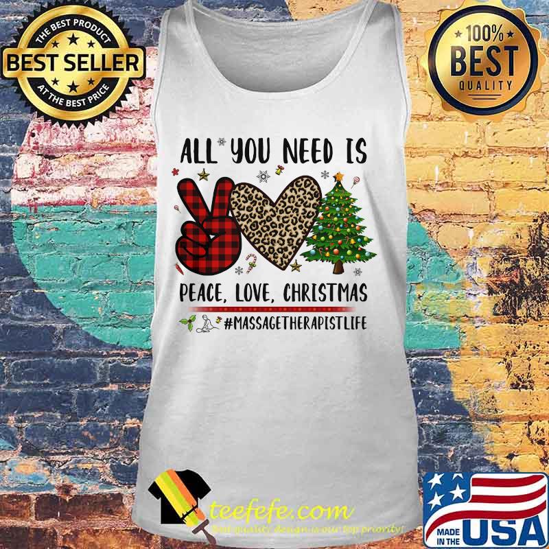 All You Need Is Peace Love Christmas Massage Therapist Life Heart Leopard Plaid Shirt Tank top All You Need Is Peace Love Christmas Massage Therapist Life Heart Leopard Plaid Shirt Tank top