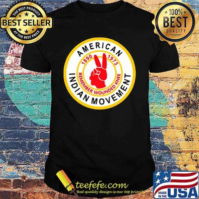 American indian movement 1890 1973 remember wounded knee shirt