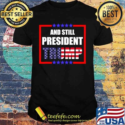 And still president trump 2020-2024 election victory shirt