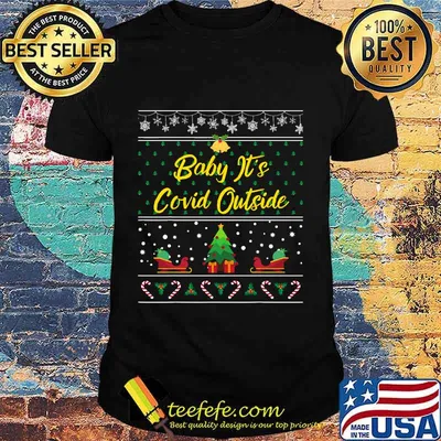 Baby It's Covid Outside Christmas Shirt