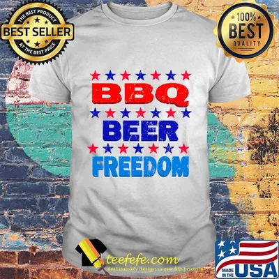 BBQ Beer Freedom America USA Party 4th of July Summer Shirt