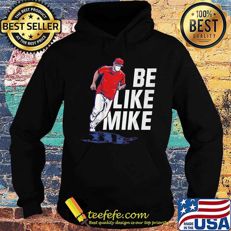 Be like mike mike trout s Hoodie Be like mike mike trout s Hoodie