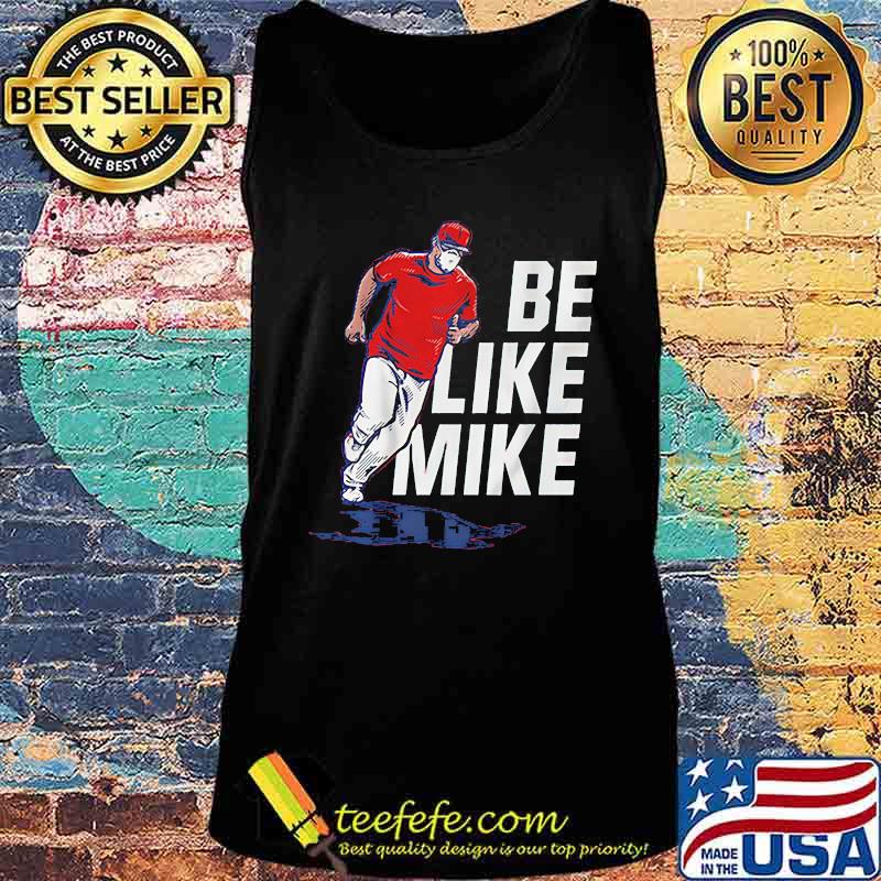 Be like mike mike trout s Tank top Be like mike mike trout s Tank top