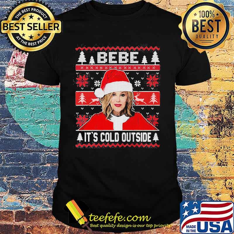 Bebe it's cold outside ugly christmas shirt