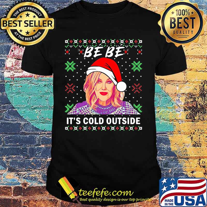 Bebe it's cold outside ugly christmas shirt Bebe it's cold outside ugly christmas shirt