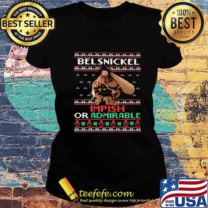 Belsnickel impish or admirable ugly christmas s Ladies tee Belsnickel impish or admirable ugly christmas s Ladies tee