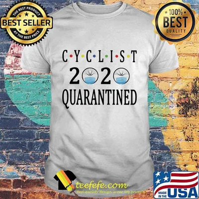 Bicycle Cyclist Quarantined 2020 Wear Mask Covid 19 Shirt