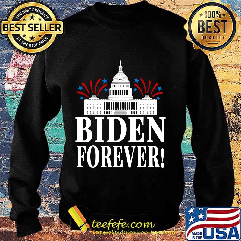 Biden Forever White House Shirt Sweater Biden Forever White House Shirt Sweater