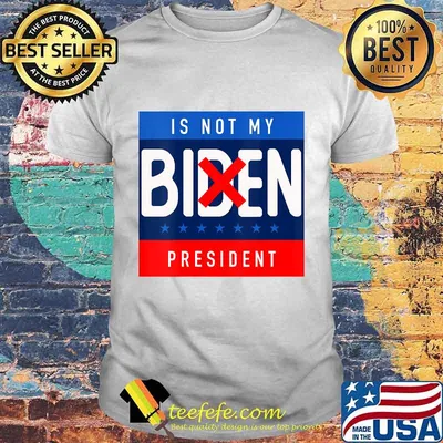 Biden Is Not My President 2020 Trump Potus Anti Biden Shirt