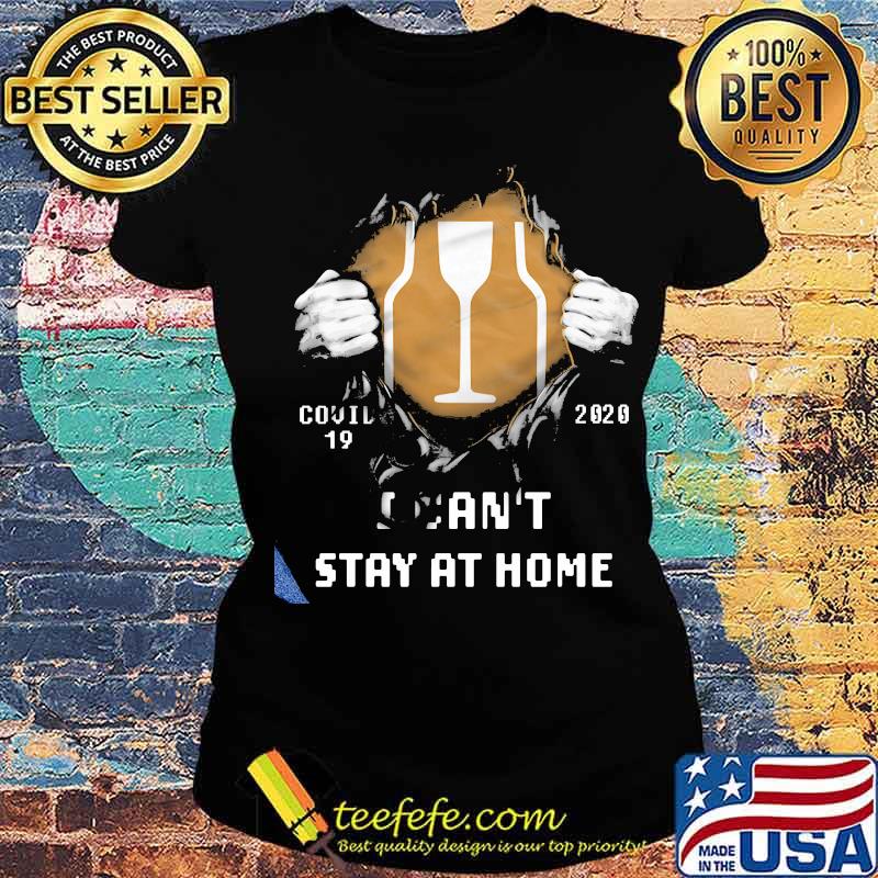 Blood inside barware covid-19 2020 i can't stay at home s Ladies tee Blood inside barware covid-19 2020 i can't stay at home s Ladies tee