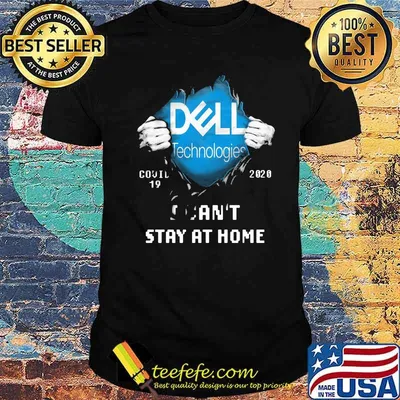 Blood inside dell technologies covid-19 2020 i can't stay at home shirt