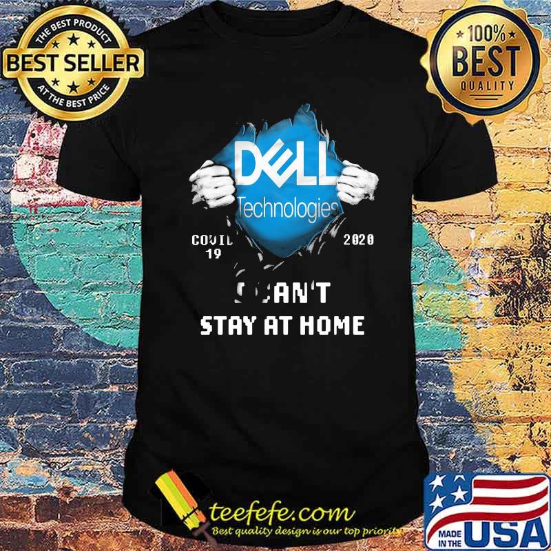 Blood inside dell technologies covid-19 2020 i can't stay at home shirt Blood inside dell technologies covid-19 2020 i can't stay at home shirt