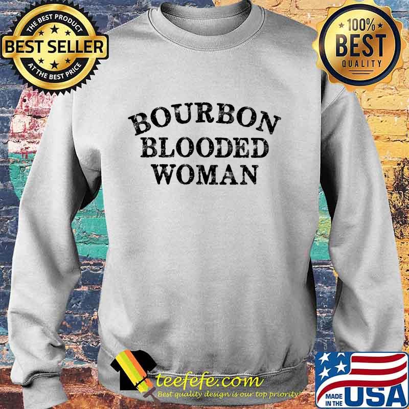 Bourbon blooded woman vintage s Sweater Bourbon blooded woman vintage s Sweater