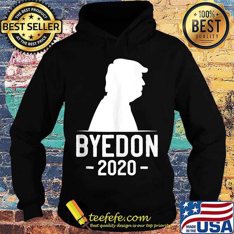 Byedon 2020 Donald Trump Shirt Hoodie Byedon 2020 Donald Trump Shirt Hoodie