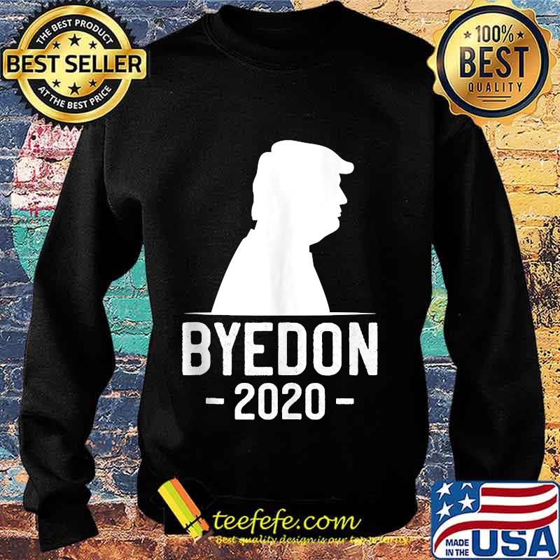 Byedon 2020 Donald Trump Shirt Sweater Byedon 2020 Donald Trump Shirt Sweater