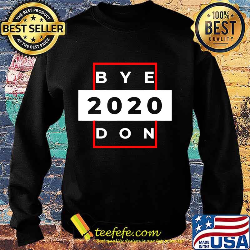 Byedon 2020 joe biden donald trump funny bye don s Sweater Byedon 2020 joe biden donald trump funny bye don s Sweater