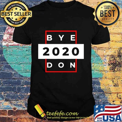 Byedon 2020 joe biden donald trump funny bye don shirt
