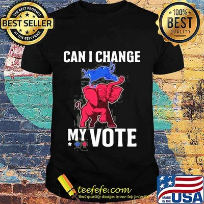 Can I Change My Vote Trump Elephant Election Shirt