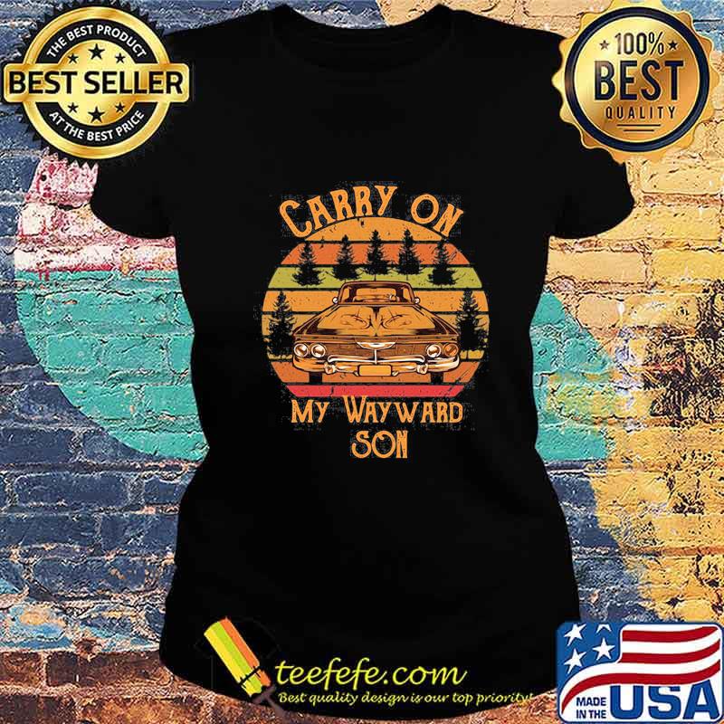 Carry on my wayward son vintage retro s Ladies tee Carry on my wayward son vintage retro s Ladies tee