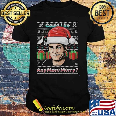 Charlie could i be any more merry ugly christmas shirt