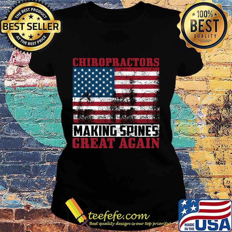 Chiropractor making spines great again american flag vintage s Ladies tee Chiropractor making spines great again american flag vintage s Ladies tee