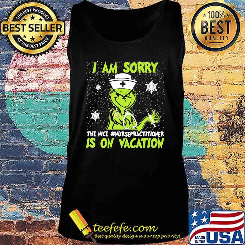 Christmas nurse grinch i am sorry the nice nurse practitioner is on vacation snow s Tank top Christmas nurse grinch i am sorry the nice nurse practitioner is on vacation snow s Tank top