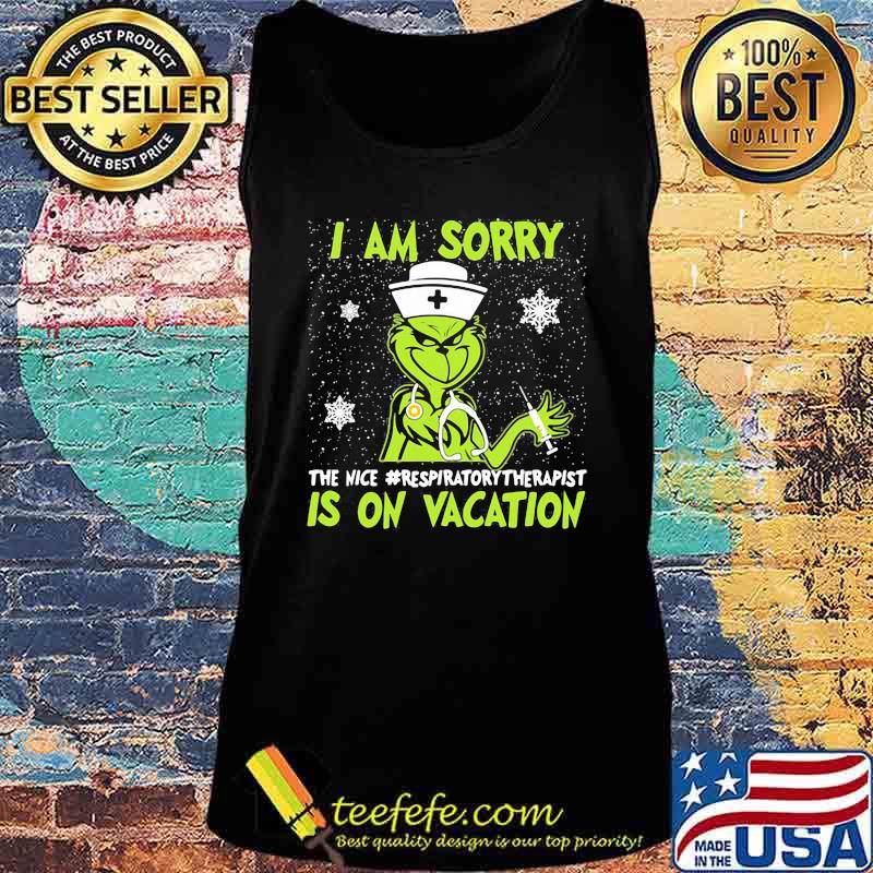 Christmas nurse grinch i am sorry the nice respiratory therapist is on vacation snow s Tank top Christmas nurse grinch i am sorry the nice respiratory therapist is on vacation snow s Tank top