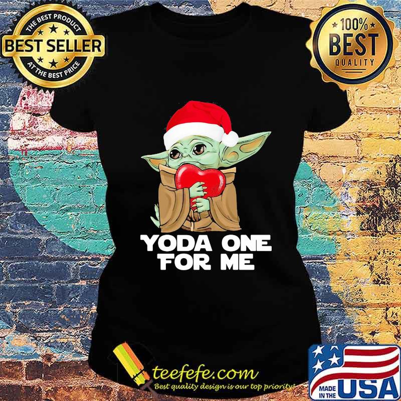 Christmas yoda one for me heart s Ladies tee Christmas yoda one for me heart s Ladies tee