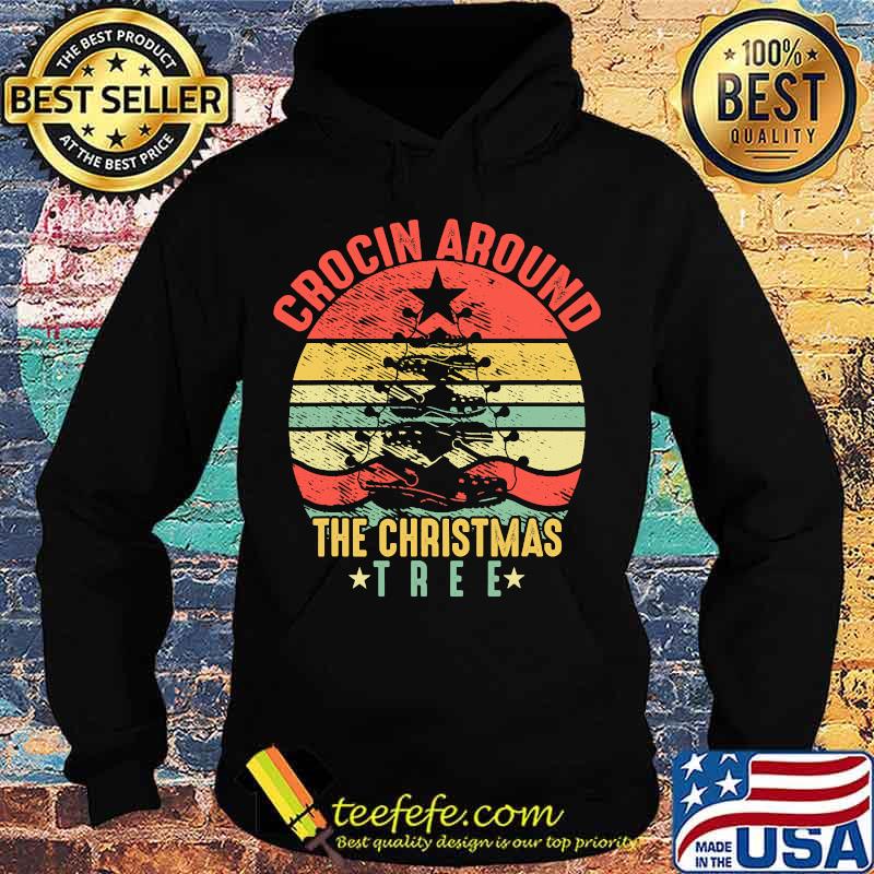 Crocin Around The Christmas Tree Vintage Retro Shirt Hoodie Crocin Around The Christmas Tree Vintage Retro Shirt Hoodie
