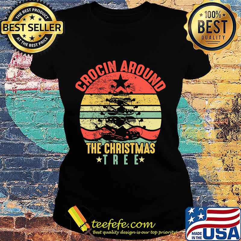 Crocin Around The Christmas Tree Vintage Retro Shirt Ladies tee Crocin Around The Christmas Tree Vintage Retro Shirt Ladies tee