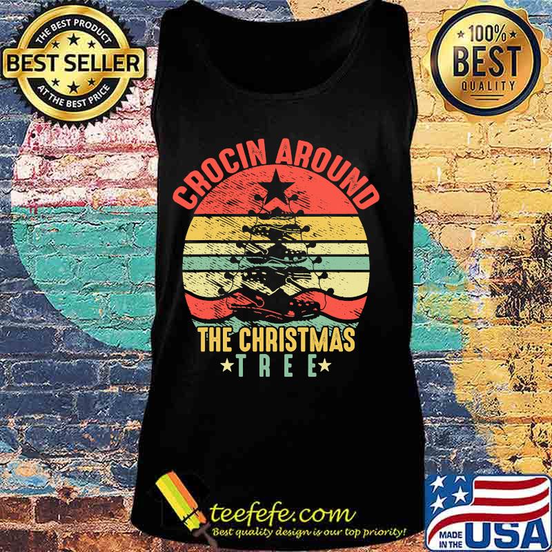 Crocin Around The Christmas Tree Vintage Retro Shirt Tank top Crocin Around The Christmas Tree Vintage Retro Shirt Tank top