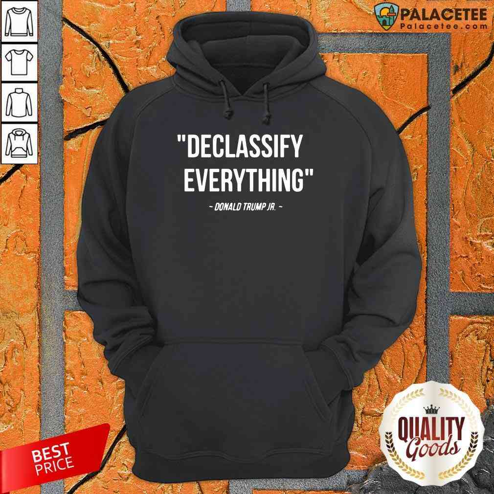Declassify Everything Donald Trump JR 11 9 20 Shirt