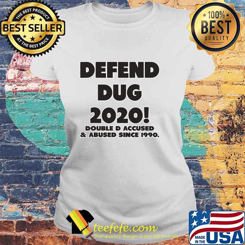 Defend Dug 2020 Double D Accused & Abused Since 1990 Shirt Laides tee Defend Dug 2020 Double D Accused & Abused Since 1990 Shirt Laides tee