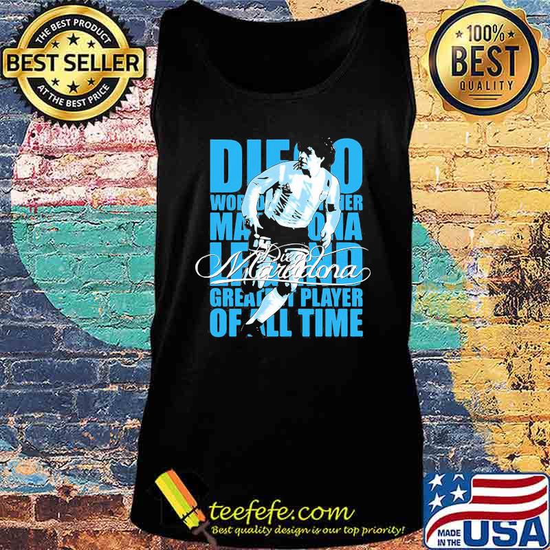 Diego World Legend Greatest Player Of All Time Maradona Shirt Tank top Diego World Legend Greatest Player Of All Time Maradona Shirt Tank top