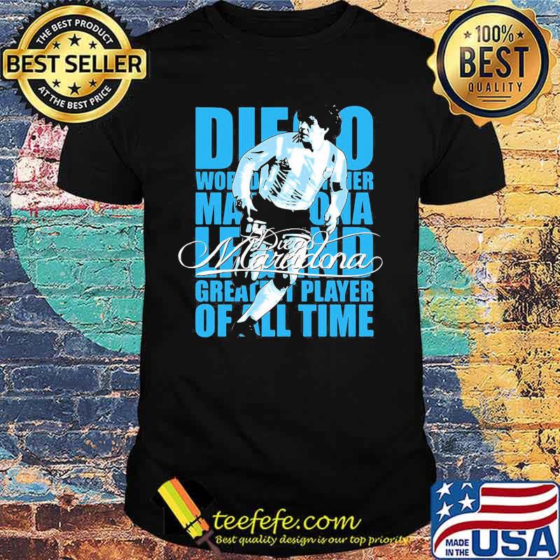 Diego World Legend Greatest Player Of All Time Maradona Shirt Diego World Legend Greatest Player Of All Time Maradona Shirt
