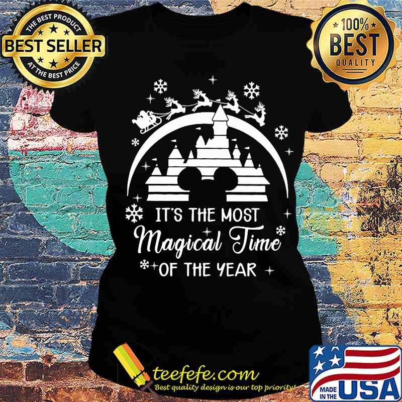 Disney it's the most magical time of the year christmas s Ladies tee Disney it's the most magical time of the year christmas s Ladies tee