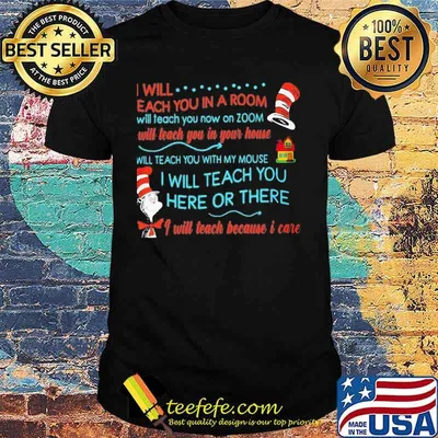 Dr seuss i will teach you in a room will teach you now on zoom will teach you in your home shirt