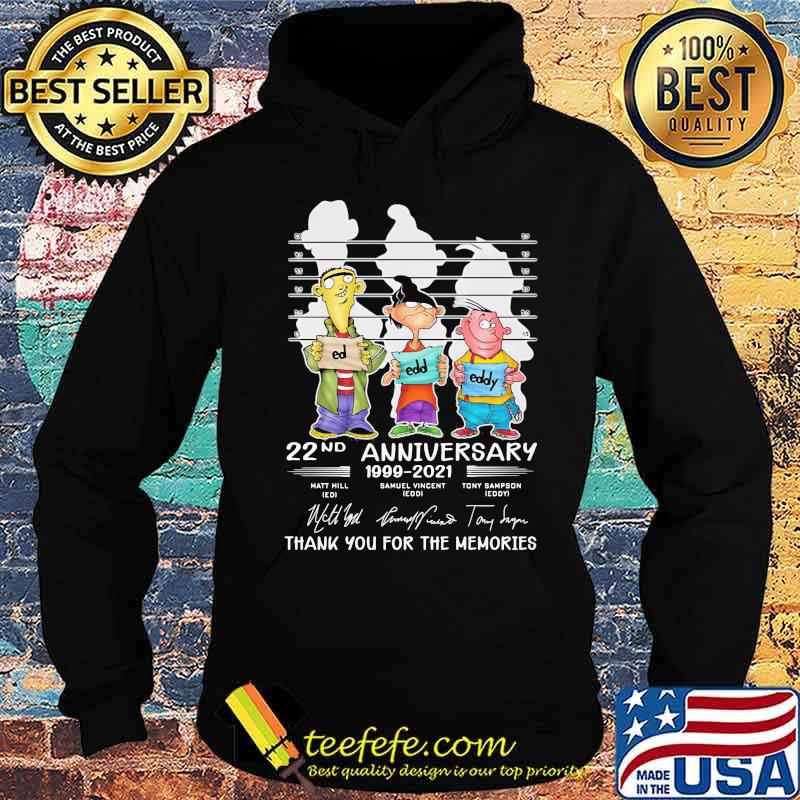 Ed edd n eddy 22nd anniversary 1999 2021 thank you for the memories signatures s Hoodie Ed edd n eddy 22nd anniversary 1999 2021 thank you for the memories signatures s Hoodie