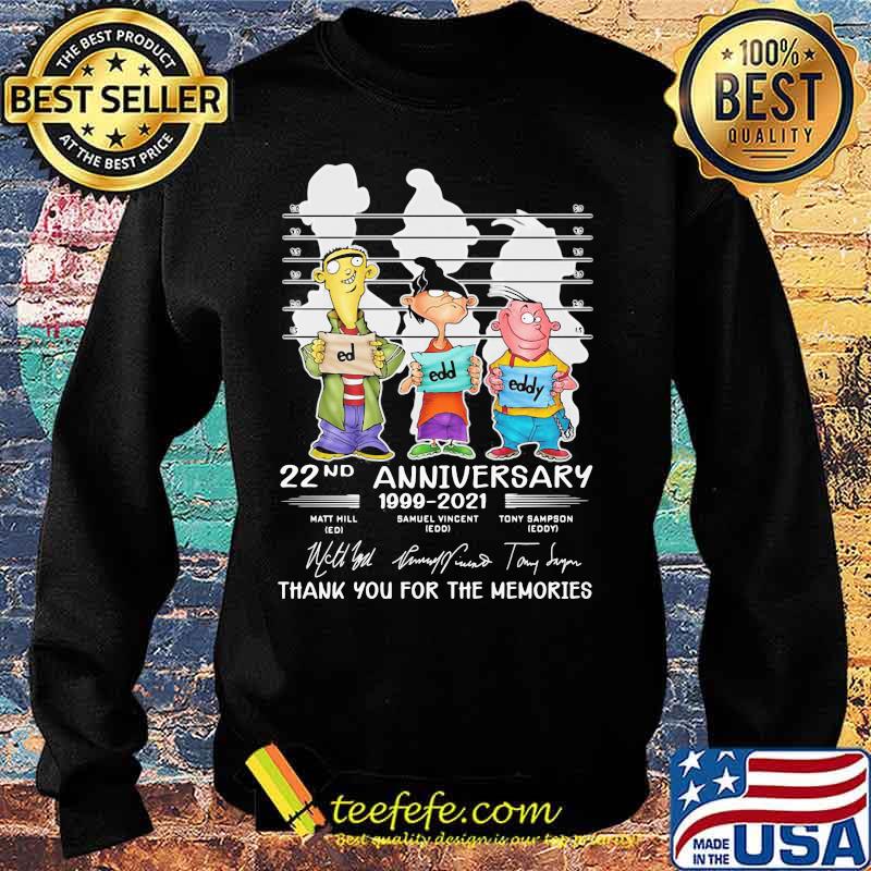 Ed edd n eddy 22nd anniversary 1999 2021 thank you for the memories signatures s Sweater Ed edd n eddy 22nd anniversary 1999 2021 thank you for the memories signatures s Sweater