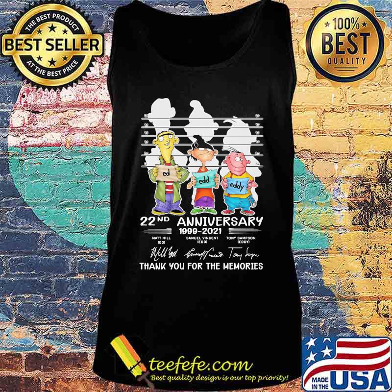Ed edd n eddy 22nd anniversary 1999 2021 thank you for the memories signatures s Tank top Ed edd n eddy 22nd anniversary 1999 2021 thank you for the memories signatures s Tank top