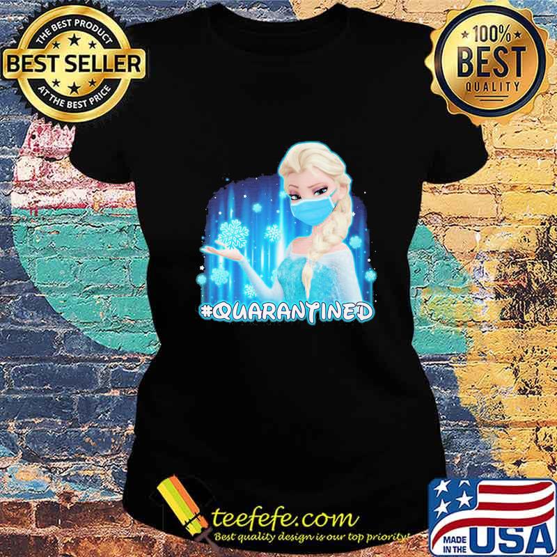Elsa mask frozen fever quarantined s Ladies tee Elsa mask frozen fever quarantined s Ladies tee