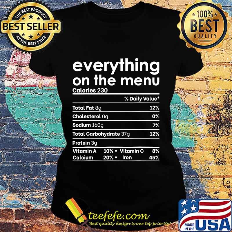 Everything on the menu nutrition facts funny thanksgiving s Ladies tee Everything on the menu nutrition facts funny thanksgiving s Ladies tee