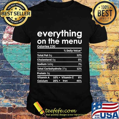 Everything on the menu nutrition facts funny thanksgiving shirt