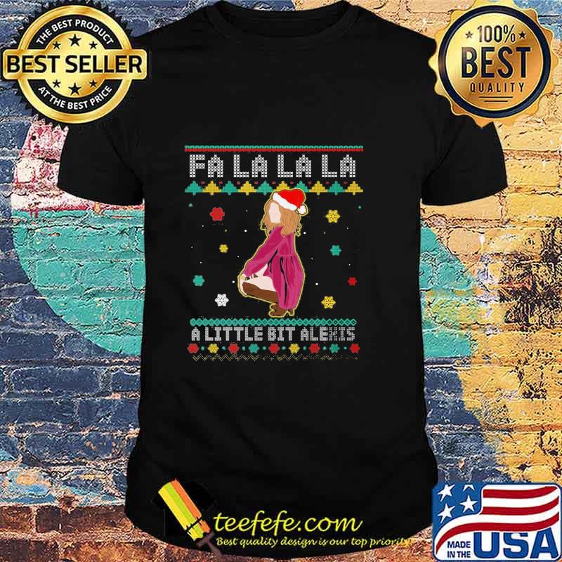 Fa La La La A Little Bit Alexis Funny Alexis Rose Schitts Creek Ugly Christmas Shirt