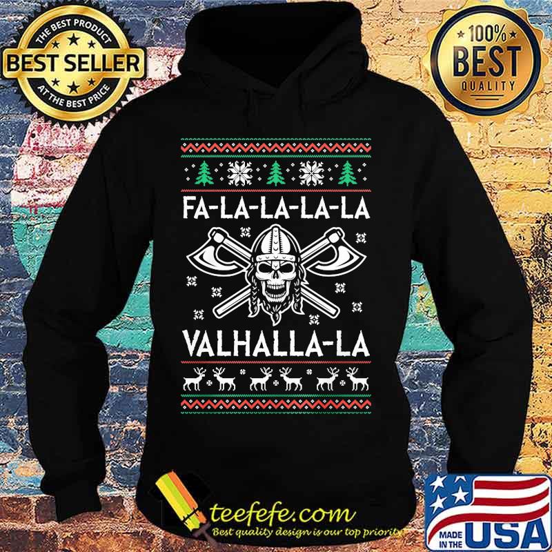 Fa La La La La Valhalla La Skull Merry Christmas Shirt Hoodie Fa La La La La Valhalla La Skull Merry Christmas Shirt Hoodie