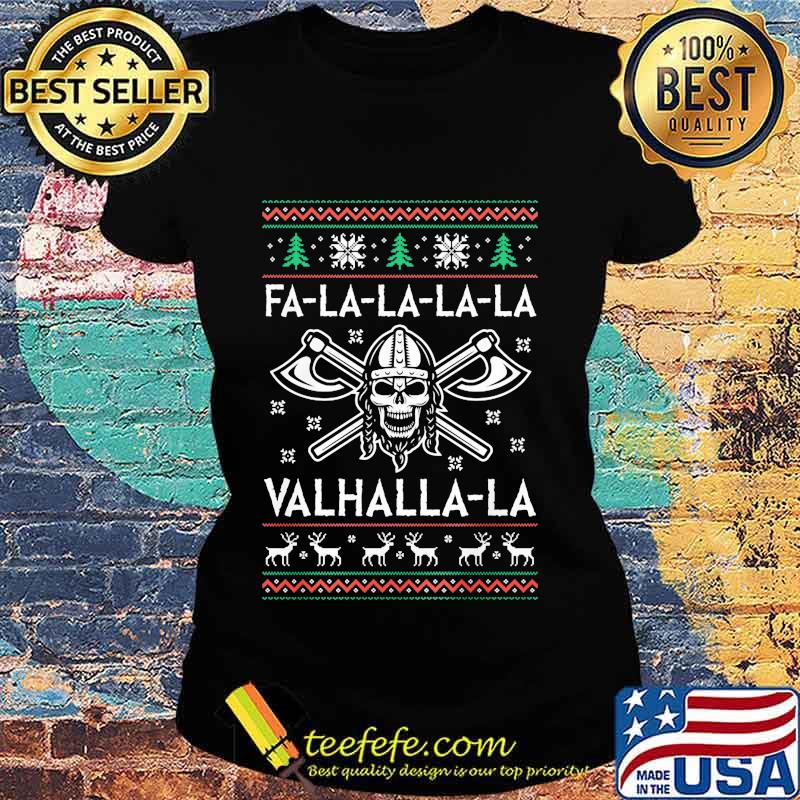 Fa La La La La Valhalla La Skull Merry Christmas Shirt Ladies tee Fa La La La La Valhalla La Skull Merry Christmas Shirt Ladies tee