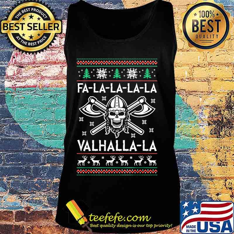 Fa La La La La Valhalla La Skull Merry Christmas Shirt Tank top Fa La La La La Valhalla La Skull Merry Christmas Shirt Tank top