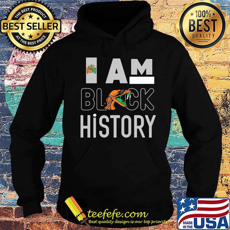 Florida a&m university i am black history s Hoodie Florida a&m university i am black history s Hoodie