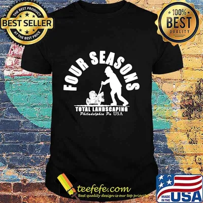 Four Seasons Total Landscaping Philadelphia Pa Usa Shirt